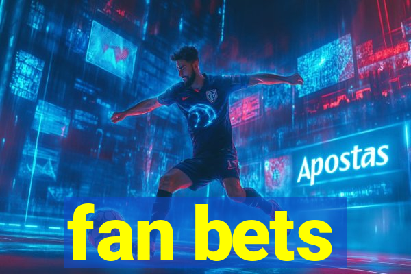 fan bets